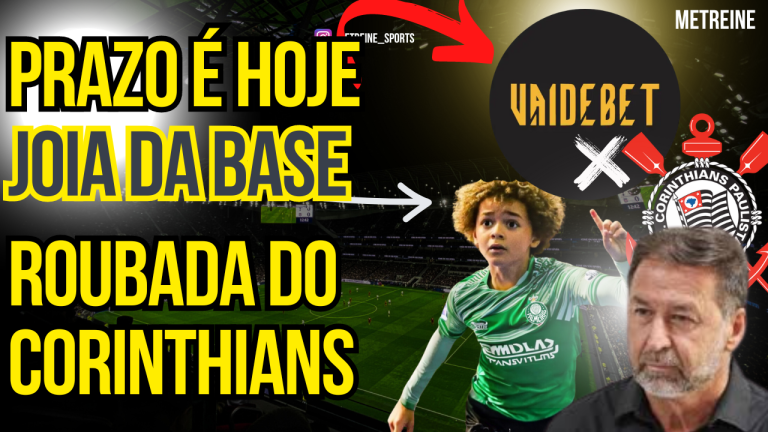 VAIDABET NA JUSTIÇA CONTRA CORINTHIANS – PALMAEIRAS ROUBA JOIA DA BASE DO TIMÃO – DECADENCIA